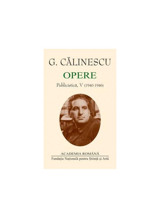 Copertă produs George Călinescu. Opere (Vol. V+VI) Publicistică (1940-1947) - gallery big 2