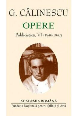 Copertă produs George Călinescu. Opere (Vol. V+VI) Publicistică (1940-1947)
