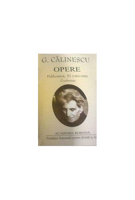 Copertă produs George Călinescu. Opere (Vol. XI+XII) Publicistică (1963-1965, postume și inedite)