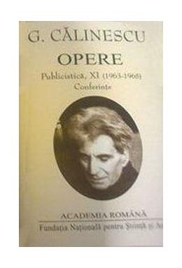 Copertă produs George Călinescu. Opere (Vol. XI+XII) Publicistică (1963-1965, postume și inedite)