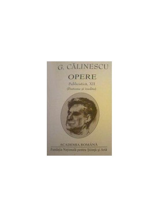Copertă produs George Călinescu. Opere (Vol. XI+XII) Publicistică (1963-1965, postume și inedite) - gallery big 2