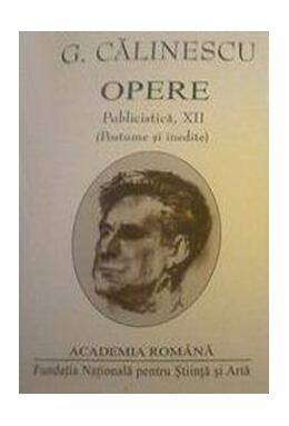 Copertă produs George Călinescu. Opere (Vol. XI+XII) Publicistică (1963-1965, postume și inedite)