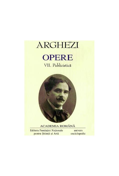 Copertă produs Tudor Arghezi. Opere (Vol. VII+VIII) Publicistică