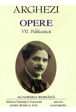 Copertă produs Tudor Arghezi. Opere (Vol. VII+VIII) Publicistică