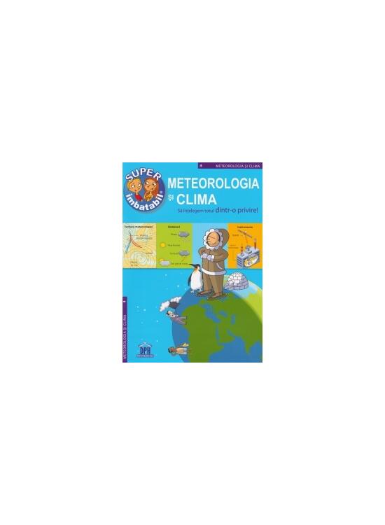 Copertă produs Super imbatabil. Meteorologia şi clima. Să &icirc;nţelegem totul dintr-o privire - gallery big 1