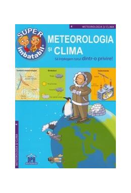 Copertă produs Super imbatabil. Meteorologia şi clima. Să &icirc;nţelegem totul dintr-o privire