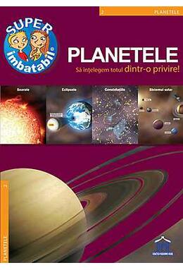 Copertă produs Super imbatabil. Planetele. Să &icirc;nţelegem totul dintr-o privire