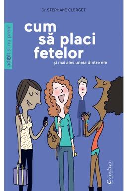 Copertă produs Cum să placi fetelor (şi &icirc;n special uneia dintre ele)