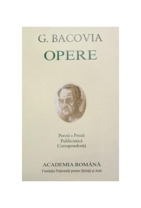 Copertă produs George Bacovia. Opere. Poezii. Proză. Publicistică. Corespondență