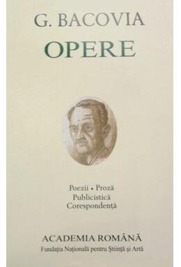 Copertă produs George Bacovia. Opere. Poezii. Proză. Publicistică. Corespondență