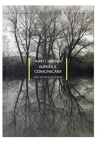 Copertă produs Imperiul comunicării. Corp, imagine şi relaţionare