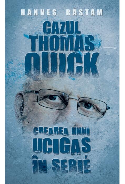 Copertă produs Cazul Thomas Quick. Crearea unui ucigaș &icirc;n serie