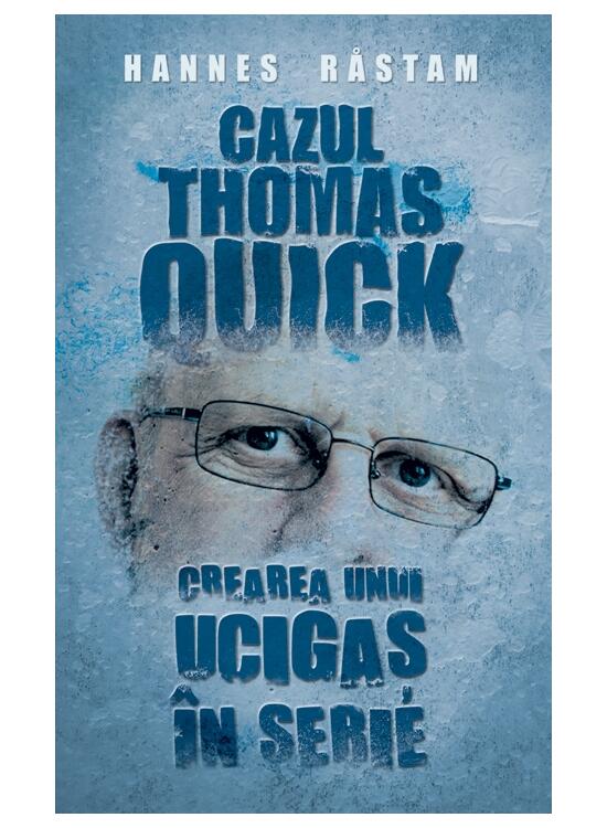 Copertă produs Cazul Thomas Quick. Crearea unui ucigaș &icirc;n serie - gallery big 1