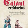Copertă produs Călăul credincios. Viață și moarte, onoare și dezonoare &icirc;n tumultuosul secol al XVI-lea - gallery small 