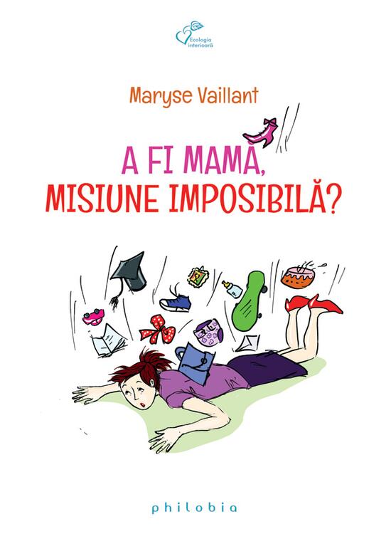 Copertă produs A fi mamă, misiune imposibilă ? - gallery big 1