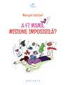 Copertă produs A fi mamă, misiune imposibilă ? - thumb 1