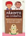 Copertă produs Părinții au cuv&acirc;ntul. Nouă mesaje esențiale de transmis copiilor - thumb 1