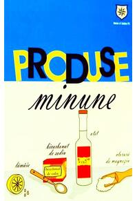 Copertă produs Produse minune. 1001 utilizări ale celor mai banale produse