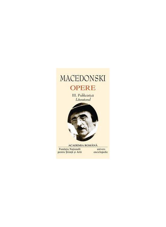 Copertă produs Macedonski. Opere (Vol. III) Publicistică. Literatorul - gallery big 1