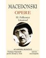 Copertă produs Macedonski. Opere (Vol. III) Publicistică. Literatorul - thumb 1