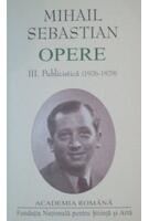 Mihail Sebastian. Opere (Vol. III+IV) Publicistică (1926-1932)
