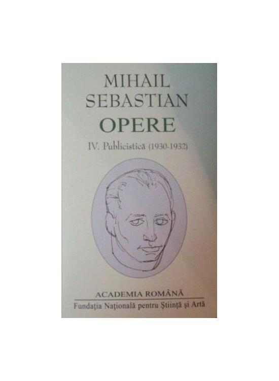 Copertă produs Mihail Sebastian. Opere (Vol. III+IV) Publicistică (1926-1932) - gallery big 2