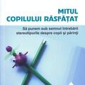 Copertă produs Mitul copilului răsfăţat - gallery small 