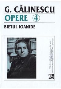 Copertă produs G. Călinescu. Bietul Ioanide (Opere 3+4) - 2 volume