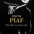 Copertă produs Edith Piaf. Fără iubire suntem nimic - gallery small 