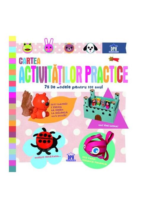 Copertă produs Cartea activităților practice. 75 de modele pentru tot anul