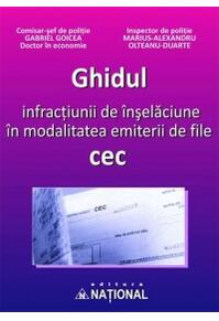 Copertă produs Ghidul infracţiunii de &icirc;nşelăciune &icirc;n modalitatea emiterii de file cec