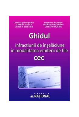 Copertă produs Ghidul infracţiunii de &icirc;nşelăciune &icirc;n modalitatea emiterii de file cec