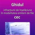 Copertă produs Ghidul infracţiunii de &icirc;nşelăciune &icirc;n modalitatea emiterii de file cec - gallery small 