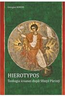Hierotypos. Teologia icoanei după Sfinţii Părinţi