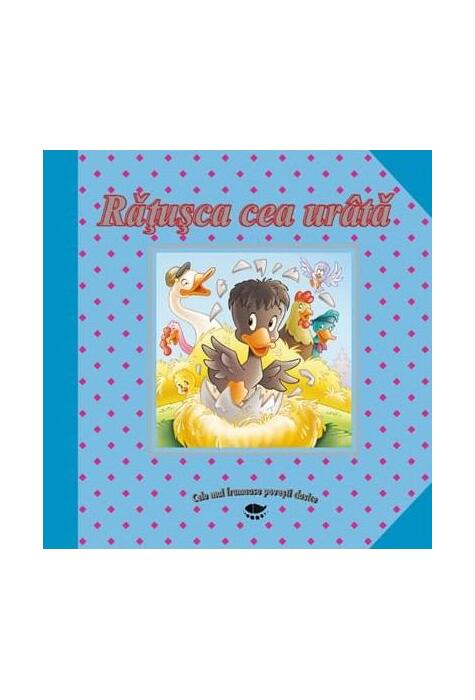 Copertă produs Răţuşca cea ur&acirc;tă. Cele mai frumoase povești clasice