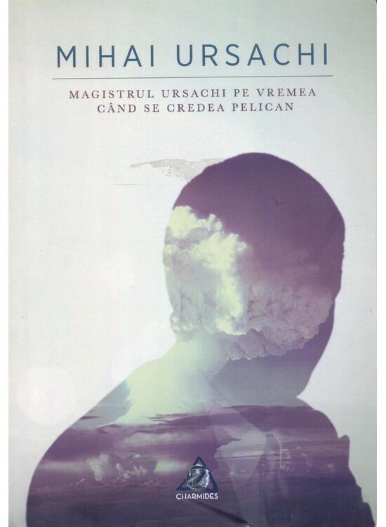 Copertă produs Magistrul Ursachi pe vremea când se credea pelican - gallery big 1