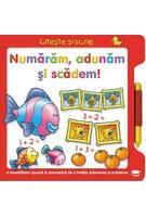 Numărăm, adunăm şi scădem! Citește și scrie