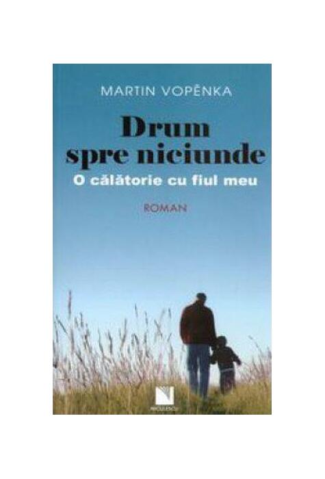 Copertă produs Drum spre niciunde. O călătorie cu fiul meu