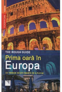 Copertă produs Prima oară &icirc;n Europa. Ce trebuie să ştii &icirc;nainte de a pleca!