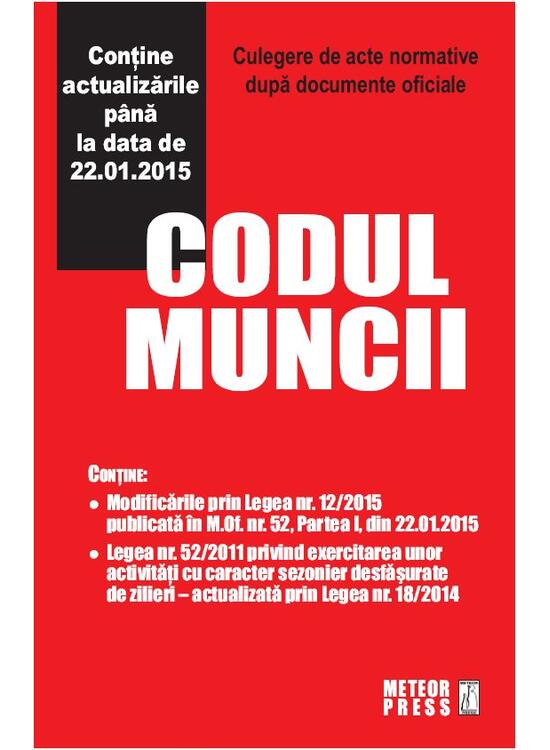 Copertă produs Codul muncii. Culegere de acte normative (actualizat 22.01.2015) - gallery big 1