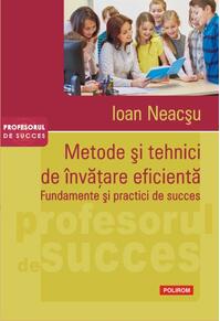 Copertă produs Metode şi tehnici de &icirc;nvăţare eficientă. Fundamente şi practici de succes