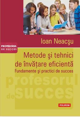 Copertă produs Metode şi tehnici de &icirc;nvăţare eficientă. Fundamente şi practici de succes
