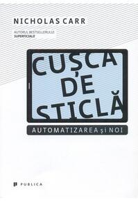 Copertă produs Cușca de sticlă. Automatizarea și noi
