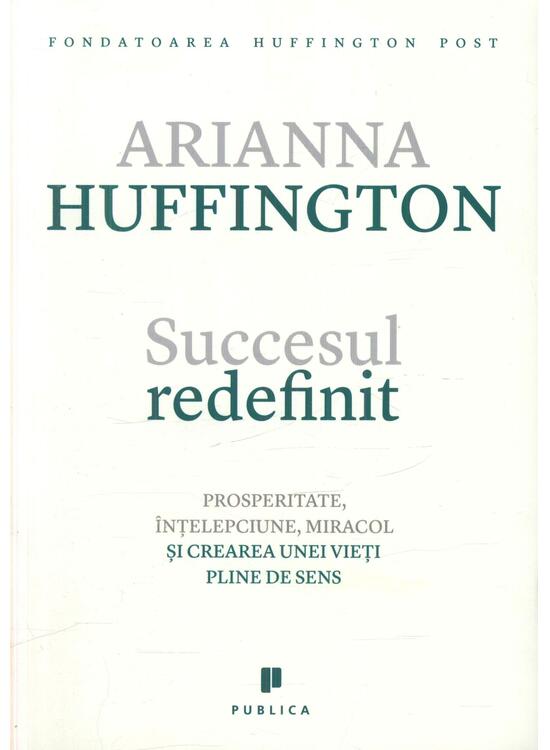 Copertă produs Succesul redefinit. Prosperitate, înțelepciune, miracol și crearea unei vieți pline de sens - gallery big 1