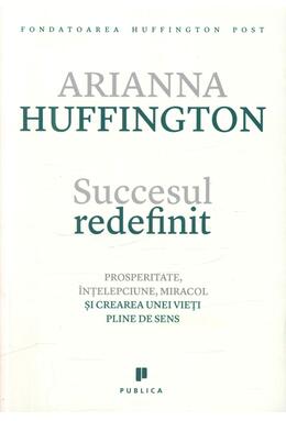 Copertă produs Succesul redefinit. Prosperitate, înțelepciune, miracol și crearea unei vieți pline de sens