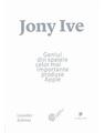 Copertă produs Jony Ive. Geniul din spatele celor mai importante produse Apple - thumb 1