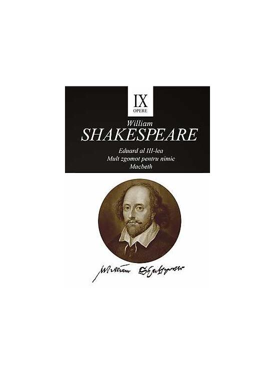 Copertă produs Opere IX. Eduard al III-lea. Mult zgomot pentru nimic. Macbeth - gallery big 1