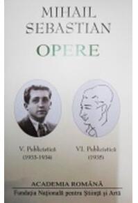 Copertă produs Mihail Sebastian. Opere (Vol. V+VI) Publicistică (1933-1935)