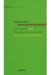 Copertă produs Arhi-texte (texts). &Icirc;n căutarea unei noi modernități / In search of a new modernity (Ediție bilingvă)