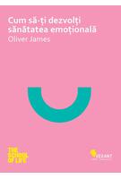 Copertă produs Cum să-ţi dezvolţi sănatatea emoţională